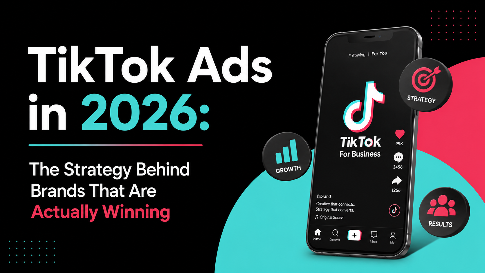 إعلانات TikTok في 2026: الاستراتيجية وراء العلامات التجارية الرابحة فعلاً